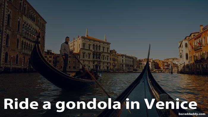 Ride a gondola in Venice