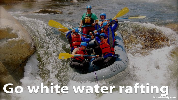 Go white water rafting