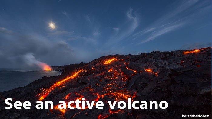 See an active volcano