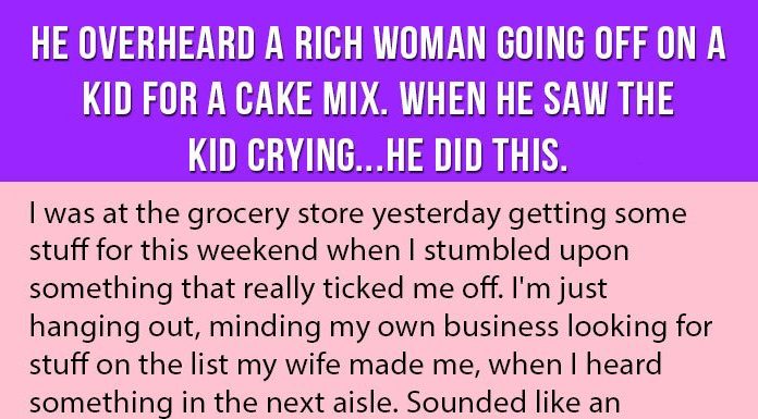 He Overheard A Rich Woman Going Off On A Kid For A Cake Mix. When He Saw The Kid Crying, He Did This