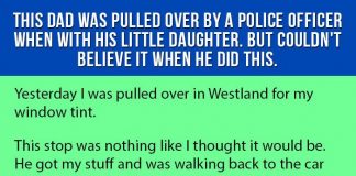 Dad Was Pulled Over By A Police Officer When With His Little Daughter. But Couldn’t Believe It When He Did This.