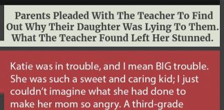 Parents Pleaded With The Teacher To Find Out Why Their Daughter Was Lying To Them. What The Teacher Found Left Her Stunned
